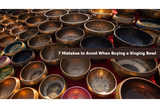 7 Mistakes to Avoid When Buying a Singing Bowl