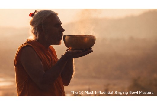 Most Influential Singing Bowl Masters