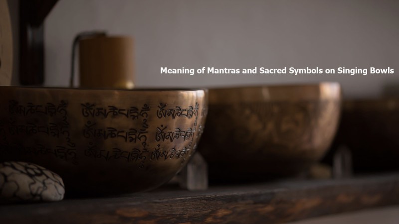 Meaning of Mantras and Sacred Symbols on Singing Bowls