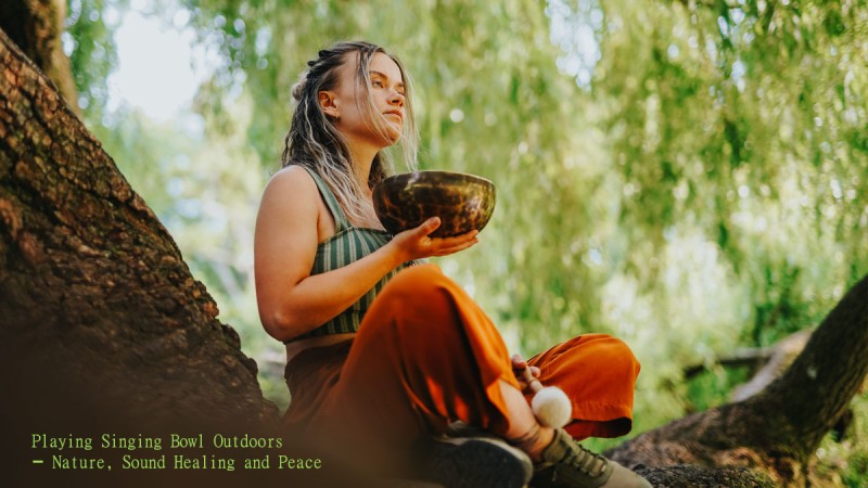 Playing Singing Bowl Outdoors – Nature, Sound Healing and Peace
