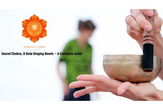 D Note Singing Bowl – Sacral Chakra (Svadhisthana) Meditation Guide