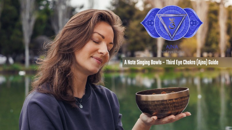 Third Eye Chakra (Ajna), A Note Singing Bowls – A Complete Guide
