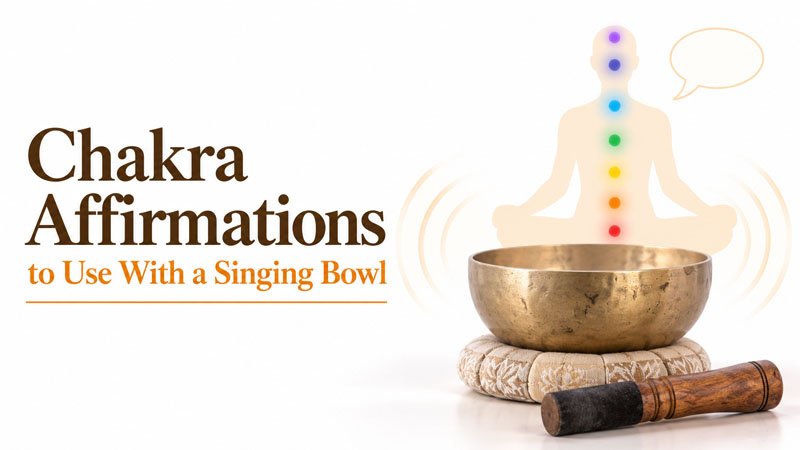 Chakra Affirmations to Use With a Singing Bowl