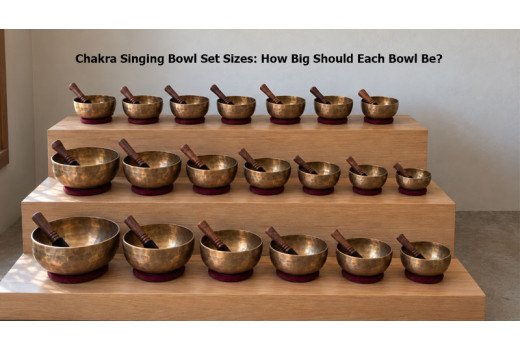 Chakra Singing Bowl Set Sizes: How Big Should Each Bowl Be?