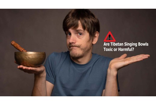 Singing Bowl Safety Guide: Are Tibetan Singing Bowls Toxic or Harmful ?