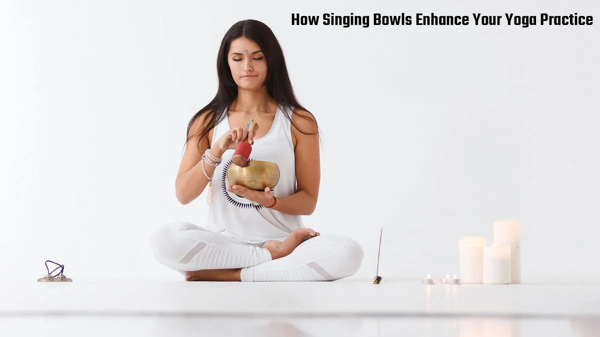 How Singing Bowls Enhance Your Yoga Practice – Tibetan Singing Bowl for Yoga Meditation and Relaxation