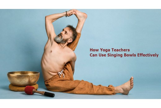 How Yoga Teachers Can Use Singing Bowls Effectively