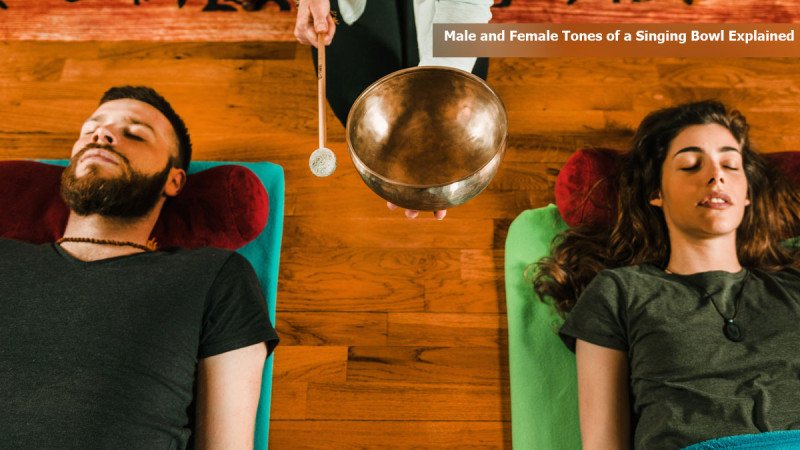 What Are the Male and Female Tones of a Singing Bowl?