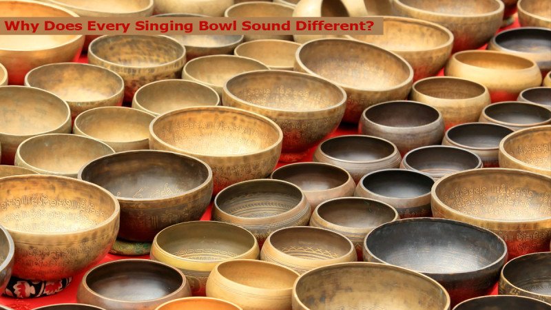 Why Does Every Singing Bowl Sound Different?